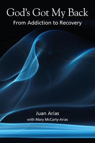 God's Got My Back From Addiction to Recovery