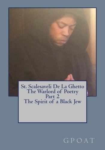 St. Scalesaveli De La Ghetto The Warlord Or Poetry Part 2 - The Spirit of a Black Jew