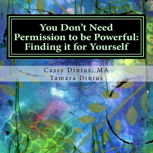 You Don't Need Permission to be Powerful Finding it for Yourself