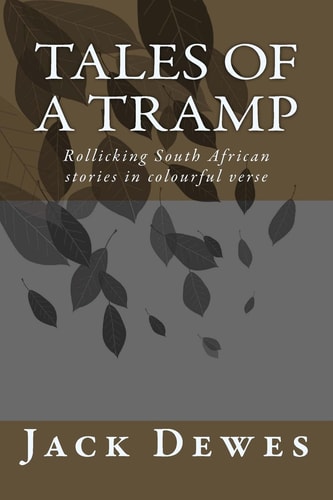 Tales of a Tramp Rollicking South African Stories in Colourful Verse