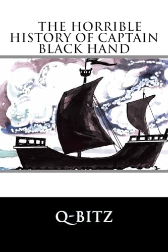 The Horrible History of Captain Black Hand