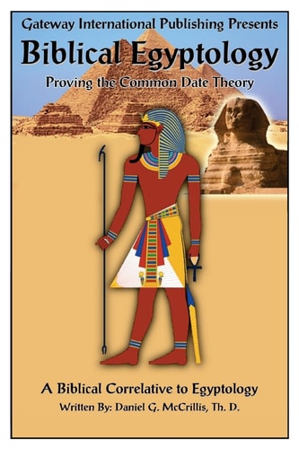 Biblical Egyptology Proving the Common Date Theory
