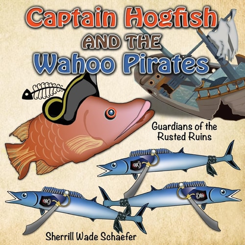 Captain Hogfish and the Wahoo Pirates Guardians of the Rusted Ruins