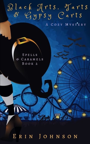 Black Arts, Tarts & Gypsy Carts A Cozy Witch Mystery