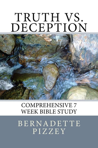 Truth Vs. Deception Comprehensive 7 Week Bible Study
