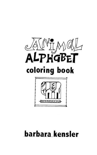 Animal Alphabet Coloring Book A Fun Coloring Book for All Ages of Animals and the Alphabet!