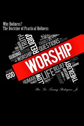 Why Holiness? The Doctrine of Practical Holiness
