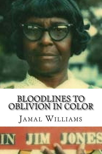 Bloodlines to Oblivion in Color (The People's Temple)
