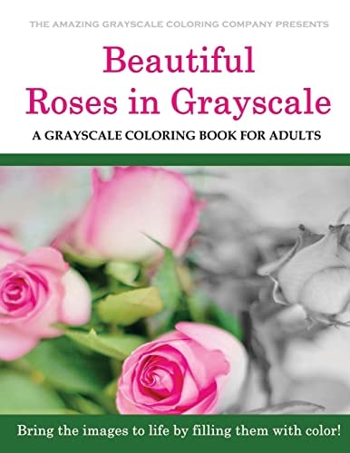 Beautiful Roses A Grayscale Coloring Book for Adults