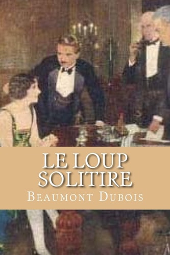 Le Loup Solitire Live Like a Wolf Act Like a Wolf