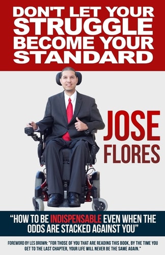Don't Let Your Struggle Become Your Standard How to Be Indispensable Even When the Odds Are Stacked Against You