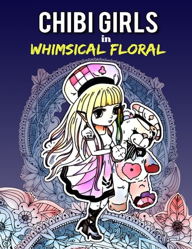 Chibi Girls in Whimsical Floral Adult Coloring Book with Adorable Chibi Girls and Relaxing Floral Patterns for Stress Relief