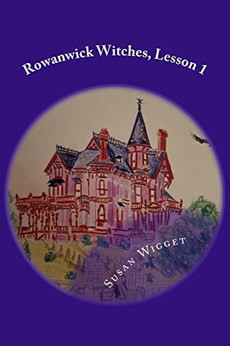 Rowanwick Witches, Lesson 1 Spells and Enchantments