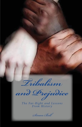 Tribalism and Prejudice The Far-Right and Lessons From History