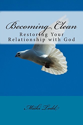 Becoming Clean Restoring Your Relationship with God