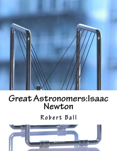Great Astronomers Isaac Newton