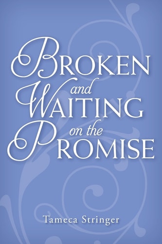 Broken and Waiting on the Promise