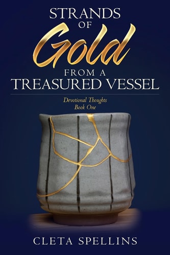 Strands of Gold from a Treasured Vessel Devotional Thoughts