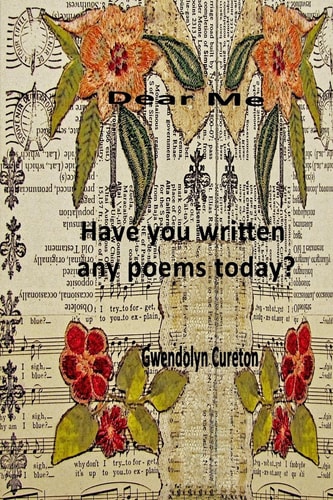 Dear Me, Have You Written Any Poems Today?