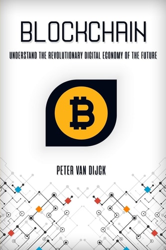 Blockchain Understand the Revolutionary Digital Economy of the Future