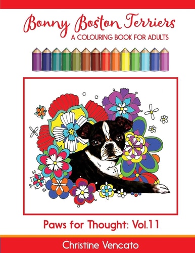 Bonny Boston Terriers A Sweet Dog Colouring Book for Adults