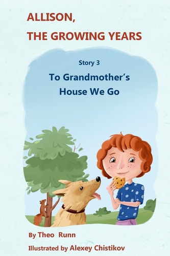 Allison, The Growing Years Story 3 To Grandmother's House We Go