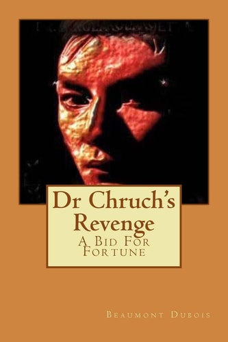 Dr Chruch's Revenge A Bid For Fortune
