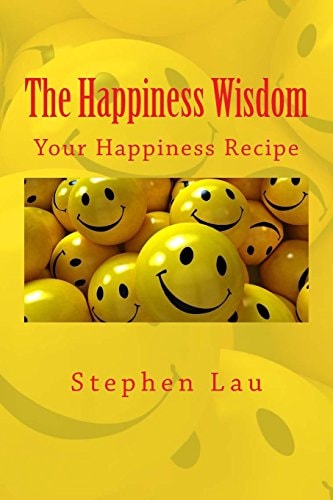 The Happiness Wisdom Your Happiness Recipe