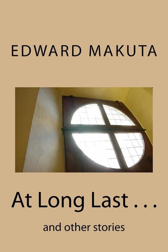 At Long Last . . . And Other Stories