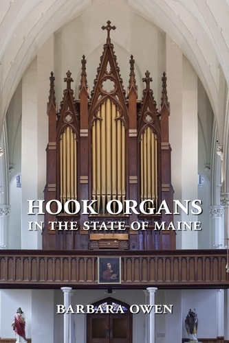 Hook Organs in the State of Maine An Annotated and Documented Work List : E. & G.G. Hook and Hook & Hastings