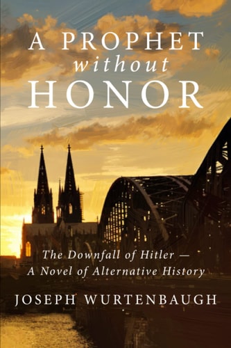 A Prophet Without Honor A Novel of Alternative History
