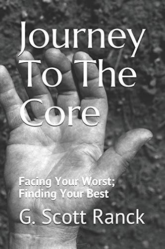 Journey To The Core Facing Your Worst; Finding Your Best