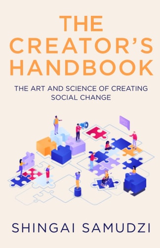 The Creator's Handbook The Art and Science of Creating Social Change