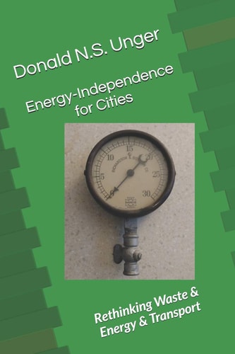 Energy-Independence for Cities Rethinking Waste and Energy and Transport