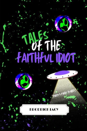 Tales Of The Faithful Idiot