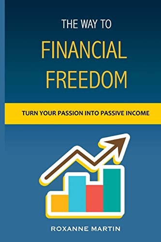 The Way to Financial Freedom How to Become Financially Independent