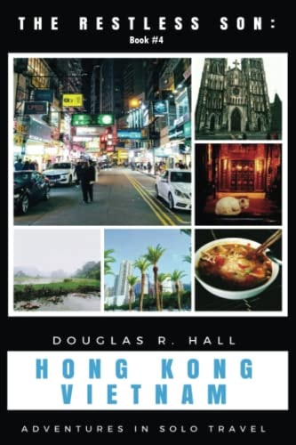 The Restless Son - Hong Kong / Vietnam Adventures in Solo Travel