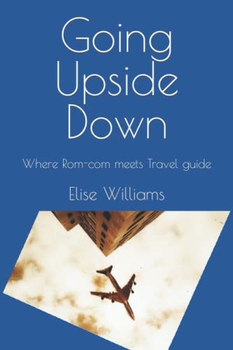Going Upside Down Where Rom-Com Meets Travel Guide