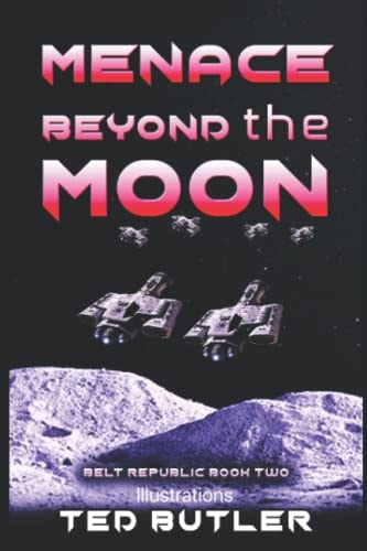 Menace Beyond the Moon Book Two of the Belt Republic