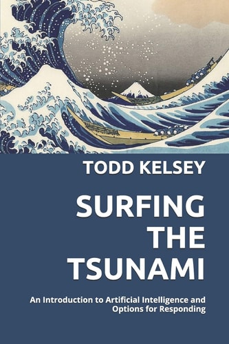 Surfing the Tsunami An Introduction to Artificial Intelligence and Options for Responding