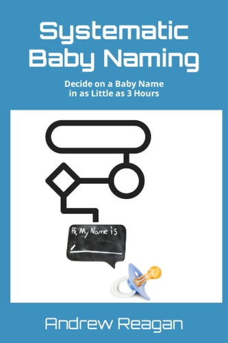 Systematic Baby Naming Decide on a Baby Name in as Little as 3 Hours