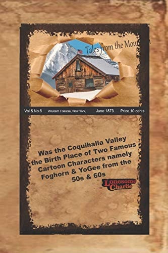 Was the Coquihalla Valley the Birth Place of Two Famous Cartoon Characters, Namely Foghorn and Yogee from The 50s $ 60s