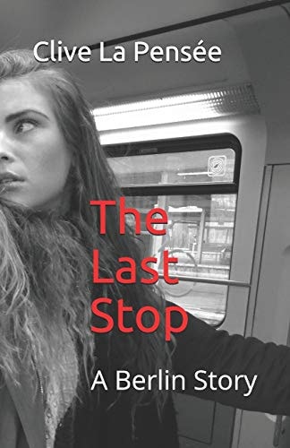 The Last Stop A Berlin Story