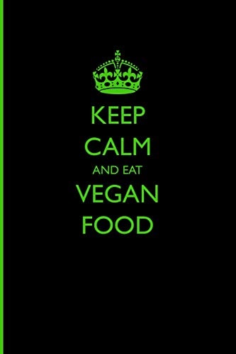 Keep Calm and Eat Vegan Food