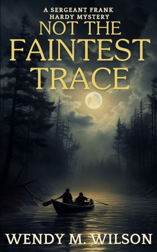 Not the Faintest Trace An Historical Mystery Novel