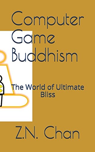 Computer Game Buddhism The World of Ultimate Bliss