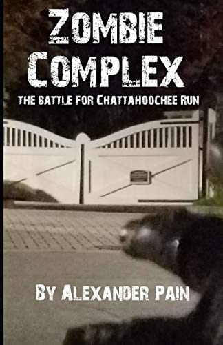 Zombie Complex The Battle for Chattahoochee Run