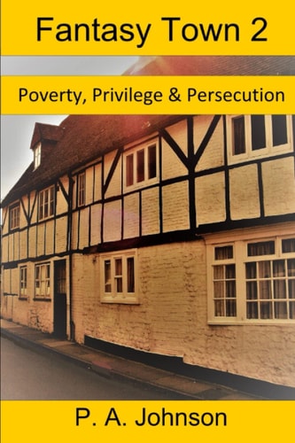 Fantasy Town 2 Poverty, Privilege, and Persecution