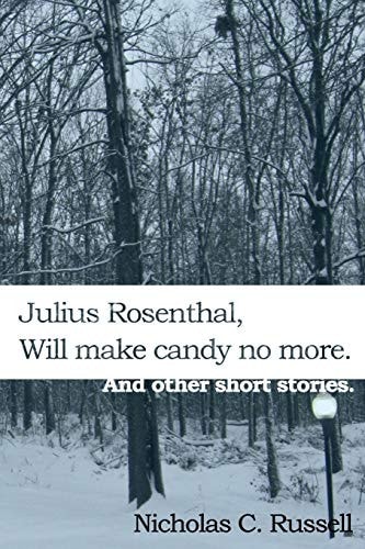 Julius Rosenthal Will Make Candy No More.