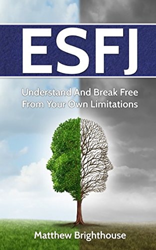Esfj Understand And Break Free From Your Own Limitations